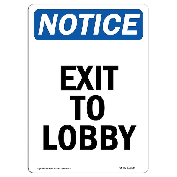 OSHA Notice Sign, Exit To Lobby, 18in X 12in Aluminum, 12"W, 18" L, Portrait, Exit To Lobby Sign